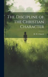 Produktbild: The Discipline of the Christian Character