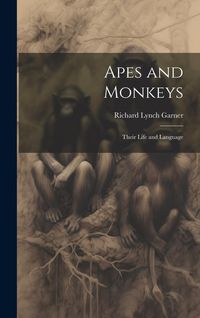 Produktbild: Apes and Monkeys; Their Life and Language