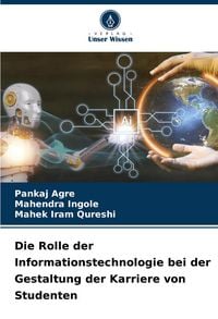 Produktbild: Die Rolle der Informationstechnologie bei der Gestaltung der Karriere von Studenten