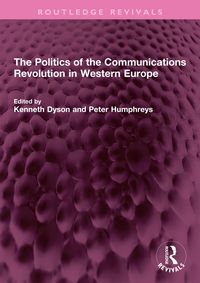 Produktbild: The Politics of the Communications Revolution in Western Europe