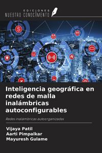 Produktbild: Inteligencia geogr&aacute;fica en redes de malla inal&aacute;mbricas autoconfigurables