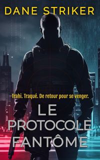 Produktbild: Le Protocole Fant&ocirc;me (French Gid Kane Thrillers, #1)