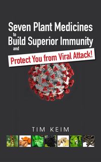 Produktbild: Seven Plant Medicines to Build Superior Immunity & Protect You from Viral Attack!