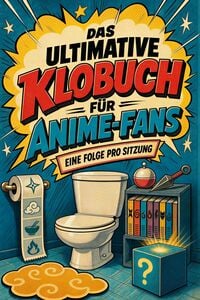 Produktbild: Das ultimative Klobuch f&uuml;r Anime-Fans