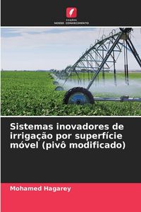 Produktbild: Sistemas inovadores de irriga&ccedil;&atilde;o por superf&iacute;cie m&oacute;vel (piv&ocirc; modificado)