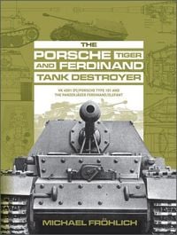 Produktbild: The Porsche Tiger and Ferdinand Tank Destroyer