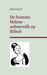 Produktbild: De fromme Helene - nohverz&auml;llt op K&ouml;lsch