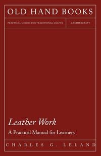 Produktbild: Leather Work - A Practical Manual for Learners