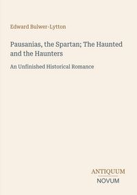 Produktbild: Pausanias, the Spartan; The Haunted and the Haunters