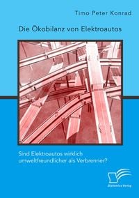 Produktbild: Die &Ouml;kobilanz von Elektroautos. Sind Elektroautos wirklich umweltfreundlicher als Verbrenner?
