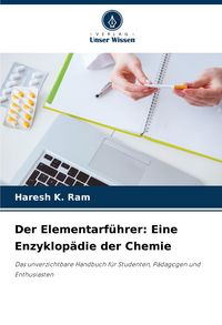 Produktbild: Der Elementarf&uuml;hrer: Eine Enzyklop&auml;die der Chemie