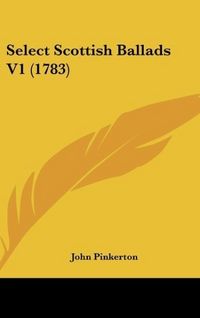 Produktbild: Pinkerton, J: Select Scottish Ballads V1 (1783)