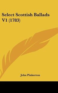 Produktbild: Select Scottish Ballads V1 (1783)