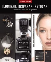 Produktbild: ILUMINAR. DISPARAR. RETOCAR. Del estudio vac&iacute;o a la imagen final. (2.&ordf; actualizaci&oacute;n)