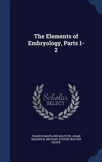 Produktbild: The Elements of Embryology, Parts 1-2