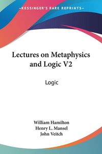 Produktbild: Lectures on Metaphysics and Logic V2