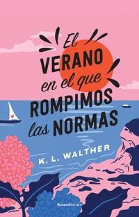 Produktbild: El Verano En El Que Rompimos Las Normas / The Summer of Broken Rules