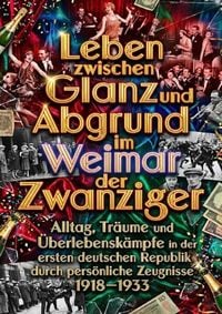 Produktbild: Leben zwischen Glanz und Abgrund im Weimar der Zwanziger