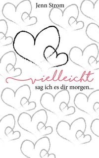 Produktbild: Vielleicht sag ich es dir morgen...