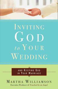 Produktbild: Inviting God to Your Wedding: And Keeping God in Your Marriage