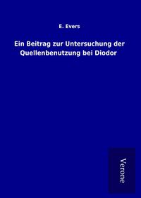 Produktbild: Ein Beitrag zur Untersuchung der Quellenbenutzung bei Diodor
