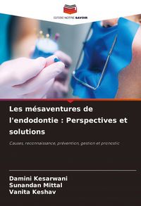 Produktbild: Les m&eacute;saventures de l'endodontie : Perspectives et solutions