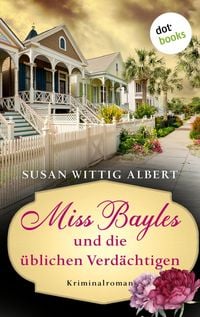 Produktbild: Miss Bayles und die &uuml;blichen Verd&auml;chtigen - Ein Fall f&uuml;r China Bayles 4