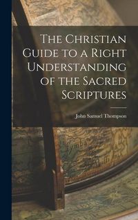 Produktbild: The Christian Guide to a Right Understanding of the Sacred Scriptures