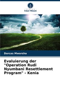 Produktbild: Evaluierung der "Operation Rudi Nyumbani Resettlement Program" - Kenia