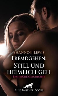 Produktbild: Fremdgehen: Still und heimlich geil | Erotische Geschichte + 1 weitere Geschichte