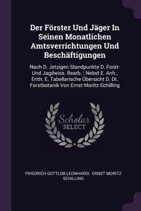 Produktbild: Der F&ouml;rster Und J&auml;ger In Seinen Monatlichen Amtsverrichtungen Und Besch&auml;ftigungen