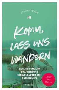 Produktbild: Komm, lass uns wandern. Berliner Umland, Brandenburg, Mecklenburger Seen, Ostseeküste