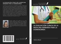Produktbild: La Evaluaci&oacute;n Cl&iacute;nica De La Medicina Herbaria Para La Dismenorrea