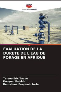 Produktbild: &Eacute;valuation De La Duret&eacute; De L'eau De Forage En Afrique