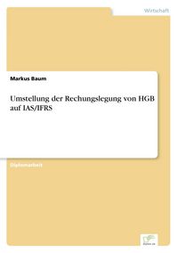 Produktbild: Umstellung der Rechungslegung von HGB auf IAS/IFRS