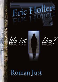 Bild vom Artikel Eric Holler: Wo ist Lisa? vom Autor Roman Just
