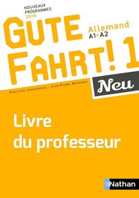 Produktbild: Gute Fahrt 1 Neu; Allemand; A1;a2; Livre du Professeur Edition 2016