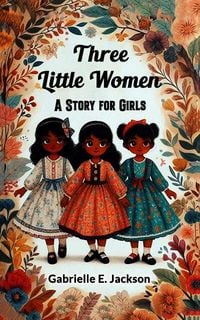 Produktbild: Three Little Women A Story for Girls