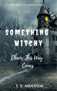 Produktbild: Something Witchy - Chaos This Way Comes (Something Series, #1)