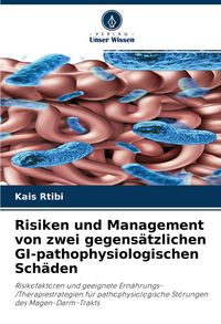Produktbild: Risiken und Management von zwei gegens&auml;tzlichen GI-pathophysiologischen Sch&auml;den
