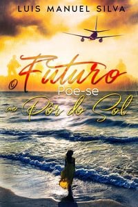 Produktbild: O Futuro P&otilde;e-se ao P&ocirc;r do Sol