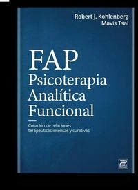 Produktbild: Psicoterapia anal&iacute;tica funcional : creaci&oacute;n de relaciones terap&eacute;uticas intensas y curativas