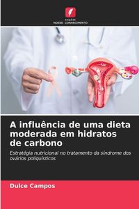 Produktbild: A influ&ecirc;ncia de uma dieta moderada em hidratos de carbono