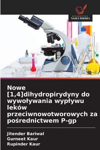 Produktbild: Nowe [1,4]dihydropirydyny do wywo&iquest;ywania wyp&iquest;ywu lek&oacute;w przeciwnowotworowych za po&iquest;rednictwem P-gp