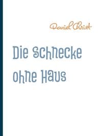Produktbild: Die Schnecke ohne Haus