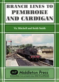 Produktbild: Smith, K: Branch Lines to Pembroke and Cardigan