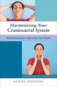 Bild vom Artikel Harmonizing Your Craniosacral System: Self-Treatments for Improving Your Health vom Autor Daniel Agustoni