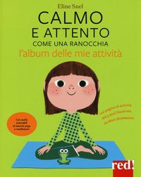 Produktbild: Calmo e attento come una ranocchia. L'album delle mie attivit&agrave;