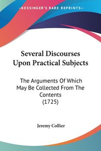 Produktbild: Several Discourses Upon Practical Subjects