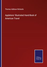 Produktbild: Appletons' Illustrated Hand-Book of American Travel